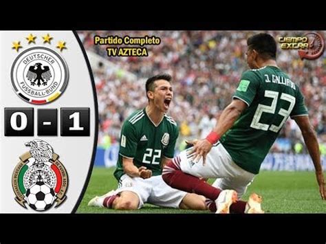 mexico vs alemania tv azteca partido completo
